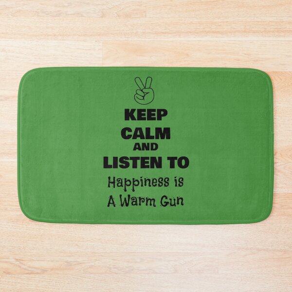 Item preview, Keep Calm and Listen to Happiness is a Warm Gun designed and sold by QuotesDogma.