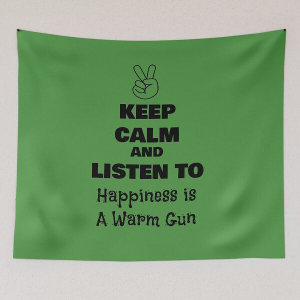 Item preview, Keep Calm and Listen to Happiness is a Warm Gun designed and sold by QuotesDogma.