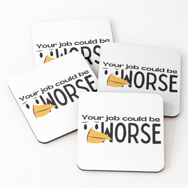 Item preview, Your Job Could Be Worse Bird Design designed and sold by SweetAndSpice.