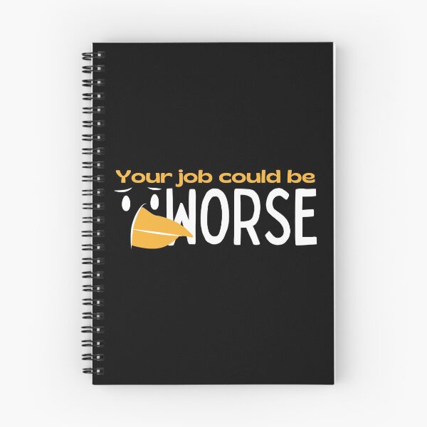 Item preview, Your Job Could Be Worse Bird Dark Design designed and sold by SweetAndSpice.
