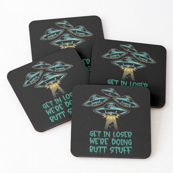 Item preview, Get In Loser We're Doing Butt Stuff - Alien Abduction designed and sold by alancrapopod.