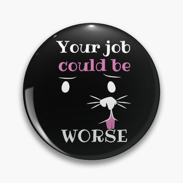 Item preview, Your Job Could Be Worse Puppy Dark Design designed and sold by SweetAndSpice.