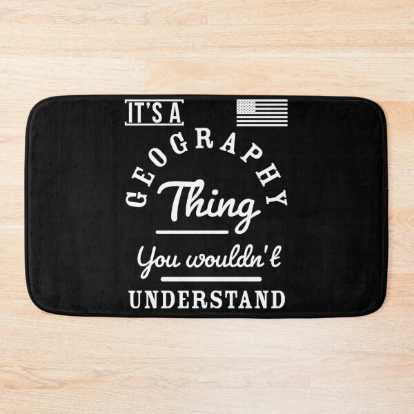 Item preview, It's A Geography Thing You wouldn't understand designed and sold by Sutra-Lotus-Co.