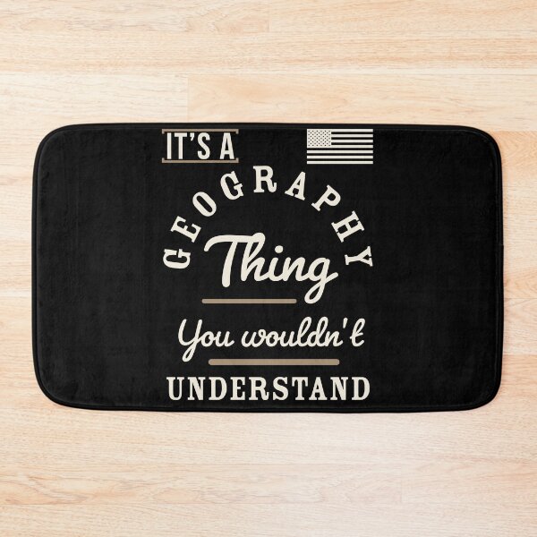 Item preview, It's A Geography Thing You wouldn't understand designed and sold by Sutra-Lotus-Co.