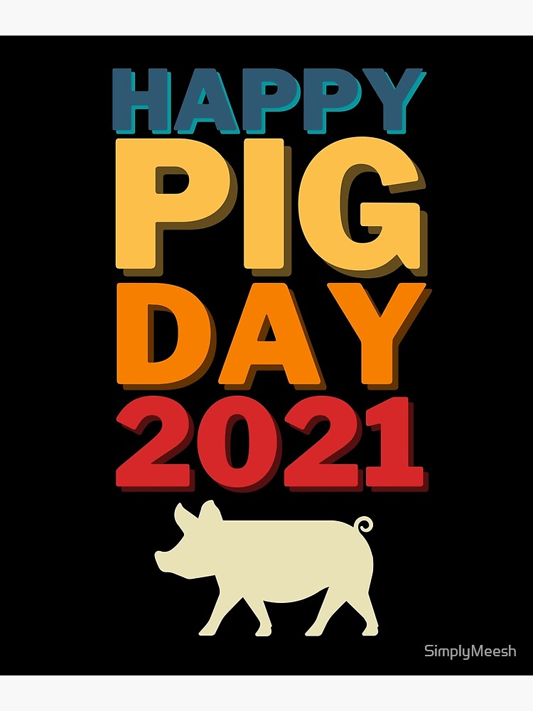 "National Pig Day 2021" Poster for Sale by SimplyMeesh Redbubble