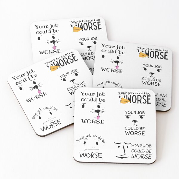Item preview, Your Job Could Be Worse designed and sold by SweetAndSpice.
