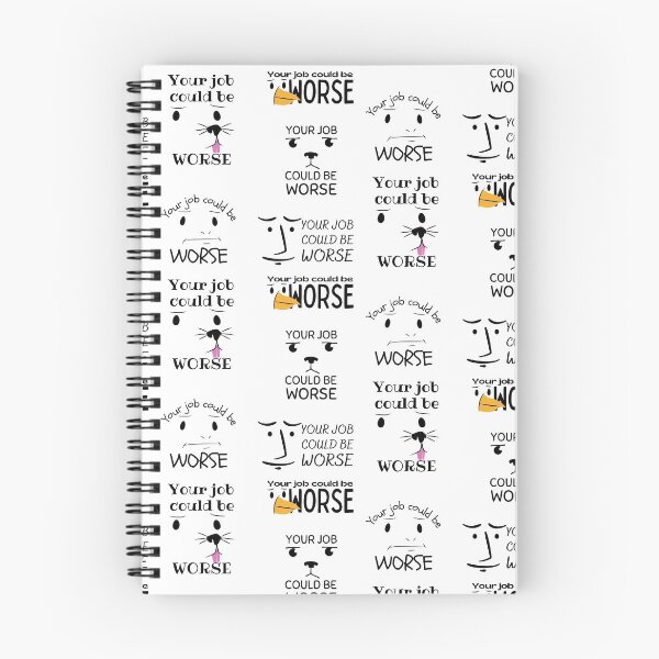 Item preview, Your Job Could Be Worse designed and sold by SweetAndSpice.