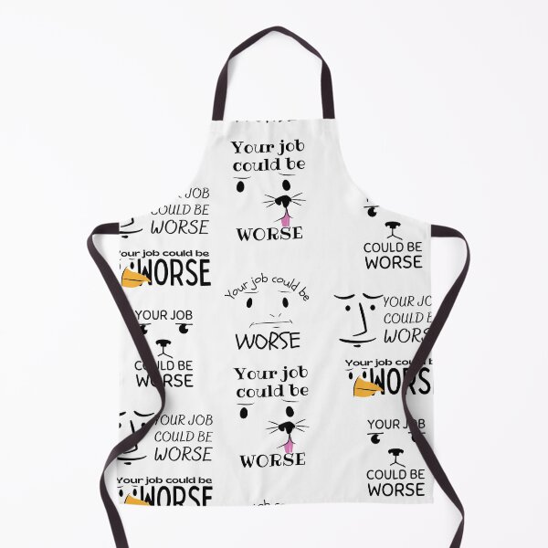 Item preview, Your Job Could Be Worse designed and sold by SweetAndSpice.
