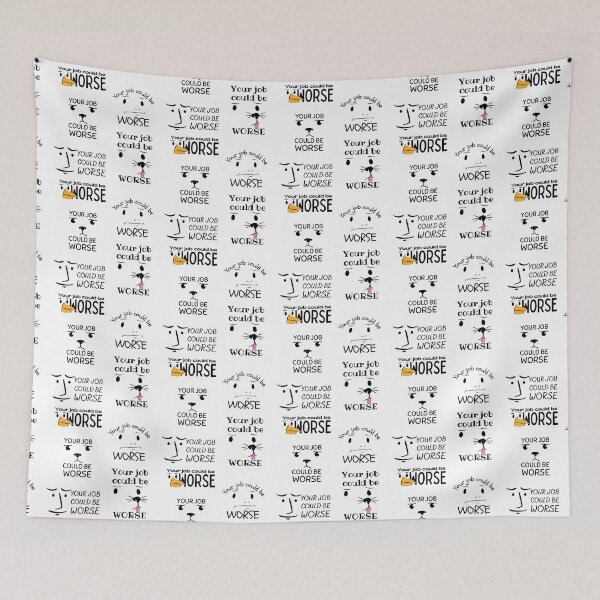Item preview, Your Job Could Be Worse designed and sold by SweetAndSpice.