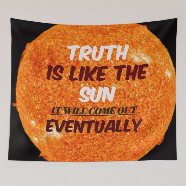 Item preview, Truth Is Like The Sun designed and sold by TeesbyGinyard.