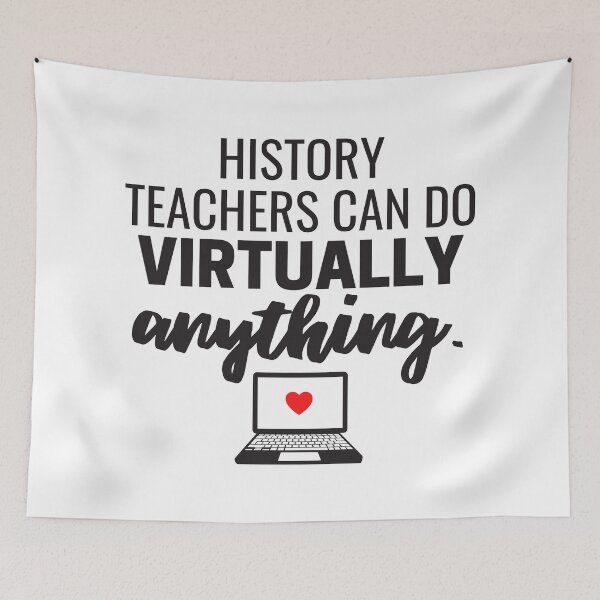 Item preview, History Teachers Can Do Virtually Anything Online Learning 2021 designed and sold by natalieritchie.
