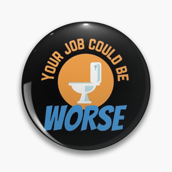 Item preview, Your Job Could Be Worse Orange Toilet Design designed and sold by SweetAndSpice.