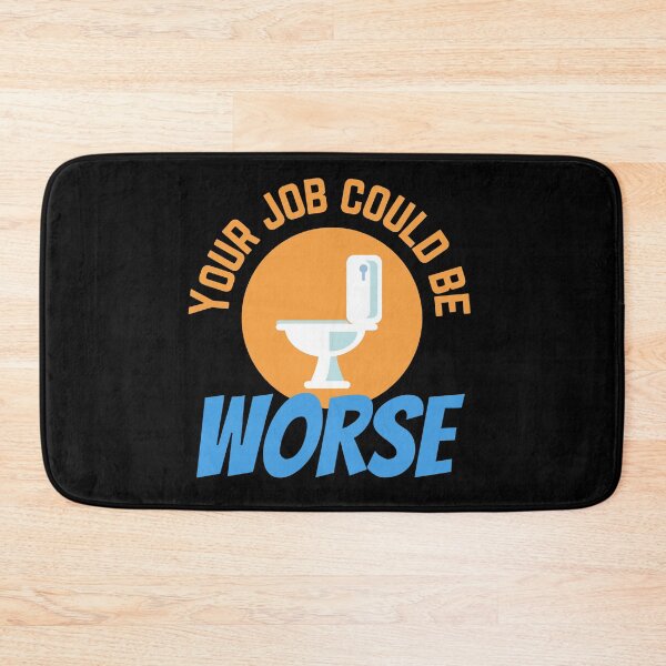 Item preview, Your Job Could Be Worse Orange Toilet Design designed and sold by SweetAndSpice.