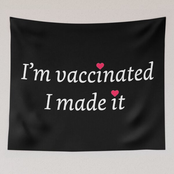Item preview, I am vaccinated I made it designed and sold by Artstastic.