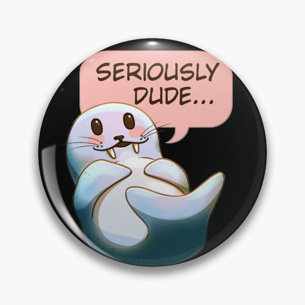 Item preview, Walrus: Seriously Dude... designed and sold by ShadowTronic.