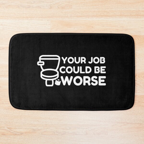 Item preview, Your Job Could Be Worse Black Toilet Design designed and sold by SweetAndSpice.