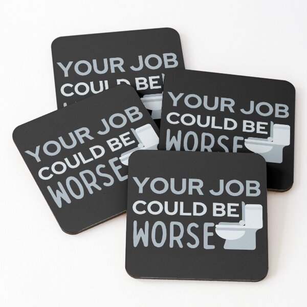 Item preview, Your Job Could Be Worse Grey Toilet Design designed and sold by SweetAndSpice.
