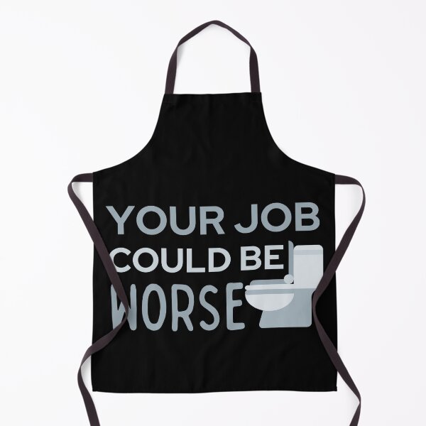 Item preview, Your Job Could Be Worse Grey Toilet Design designed and sold by SweetAndSpice.