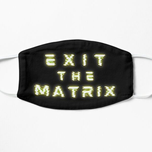 Exit The Matrix Flat Mask