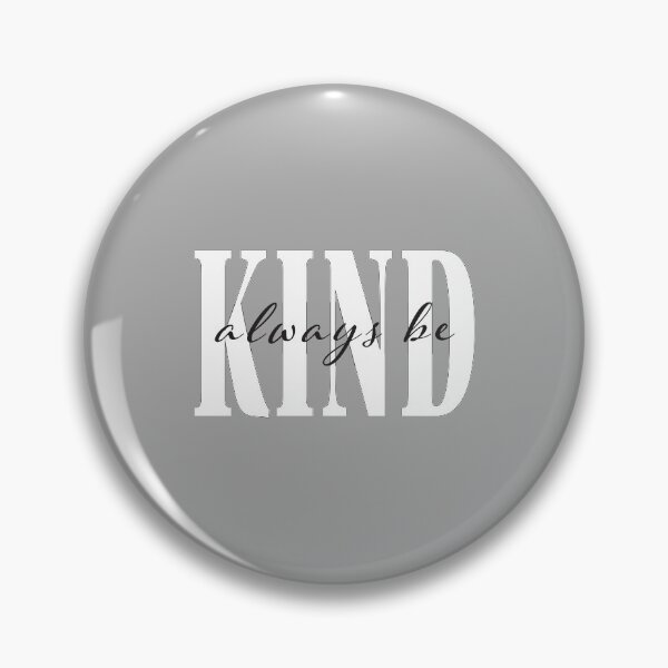 Item preview, Always Be Kind designed and sold by ind3finite.