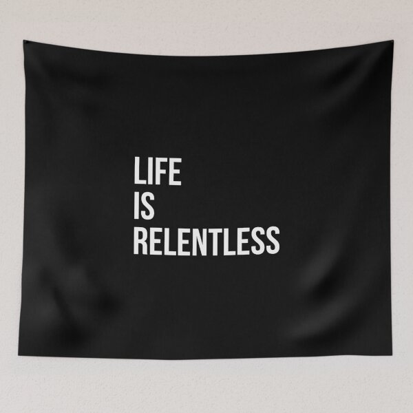Item preview, Life is Relentless designed and sold by juanchoalric.