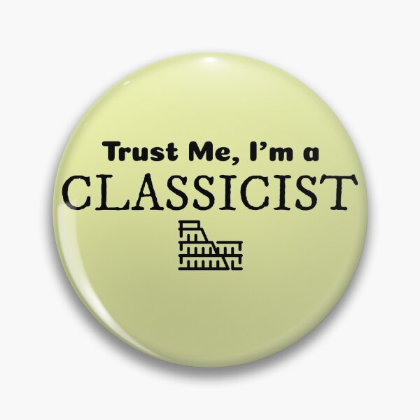Item preview, Trust Me I'm a Classicist designed and sold by Specialized Job Merchandise.