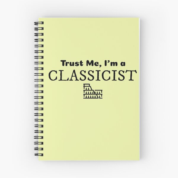 Item preview, Trust Me I'm a Classicist designed and sold by Specialized Job Merchandise.