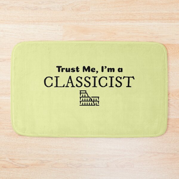 Item preview, Trust Me I'm a Classicist designed and sold by Specialized Job Merchandise.