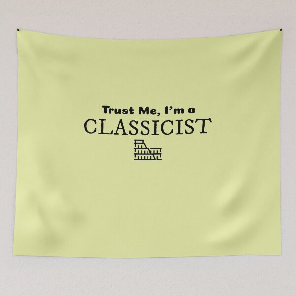 Item preview, Trust Me I'm a Classicist designed and sold by Specialized Job Merchandise.