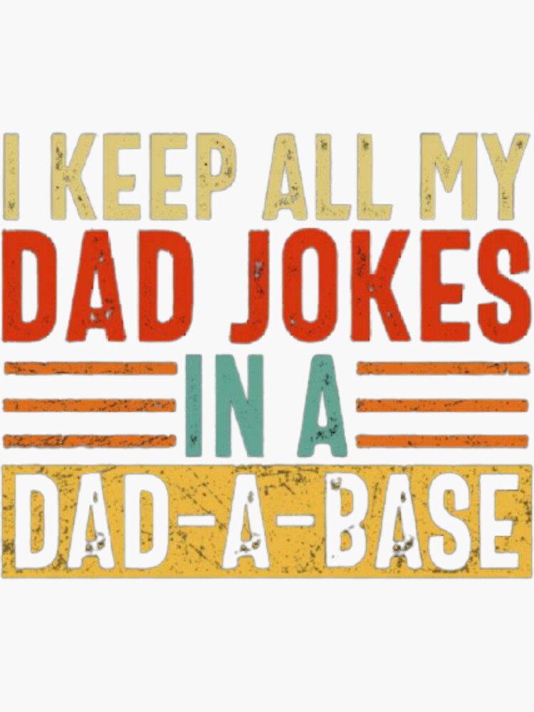 Thumbnail 3 of 3, Sticker, I keep all my Dad jokes in a Dad a Base designed and sold by Tarun99.