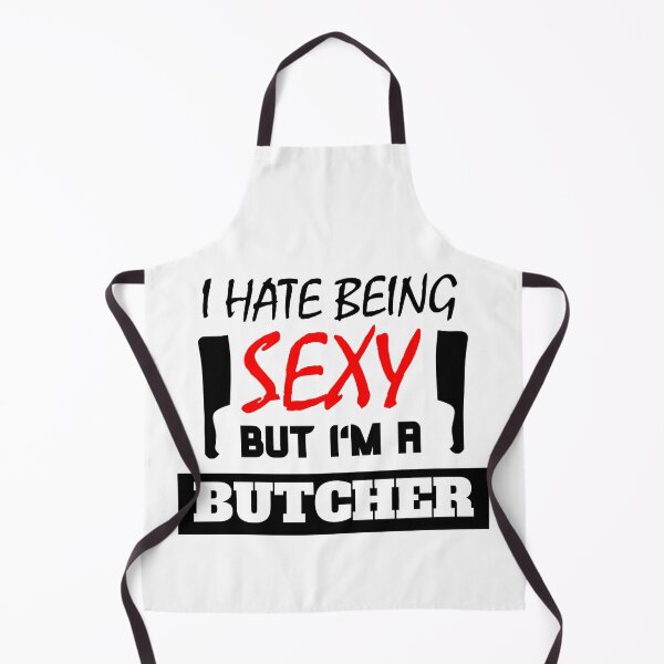 Item preview, I Hate Being Sexy But I'm A Butcher designed and sold by OMdesigns93.