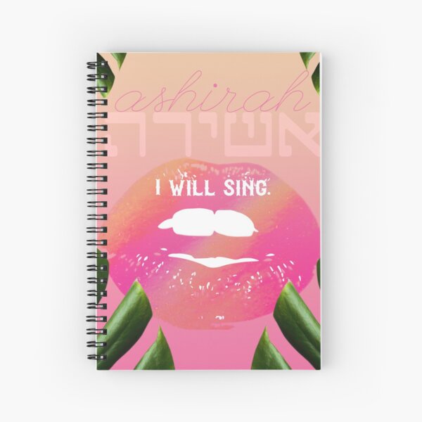 Ashirah: I will sing Spiral Notebook