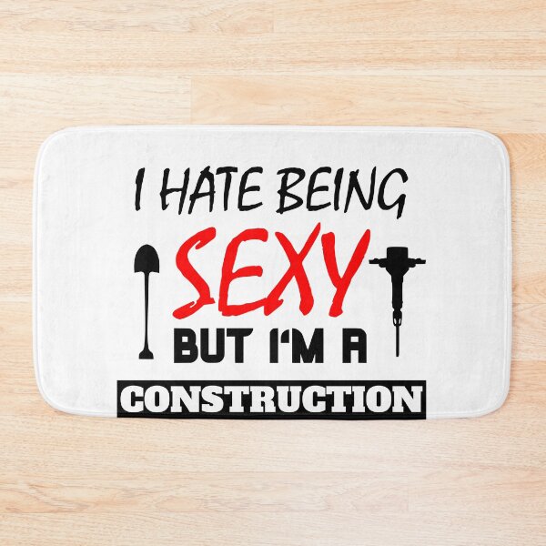 Item preview, I Hate Being Sexy But I'm A Construction Worker designed and sold by OMdesigns93.