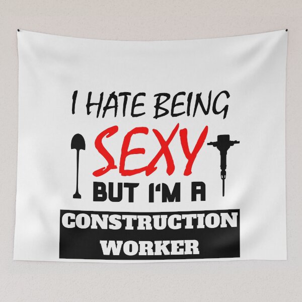 Item preview, I Hate Being Sexy But I'm A Construction Worker designed and sold by OMdesigns93.