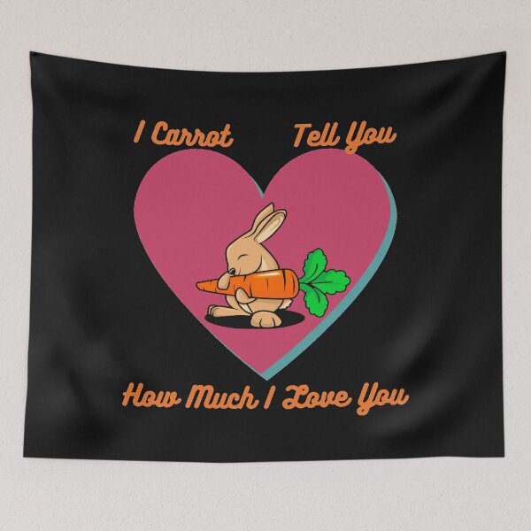 Item preview, I Carrot Tell You How Much I Love You designed and sold by DigitalSantino.