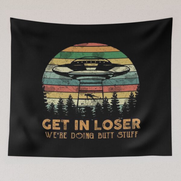 Item preview, Get in loser we're doing butt stuff designed and sold by Tarun Bisht.