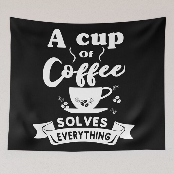 Item preview, A cup of coffee solves everything- coffee makes life better designed and sold by Soul ArtLove.
