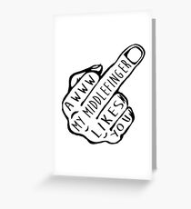 Middle Finger Greeting Card