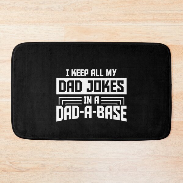 Item preview, I Keep All Of My Dad Jokes In a Dad-A-Base  designed and sold by Gordon Nelson.