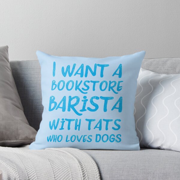 Item preview, I want a bookstore Barista with tats who loves cats designed and sold by jazzydevil.