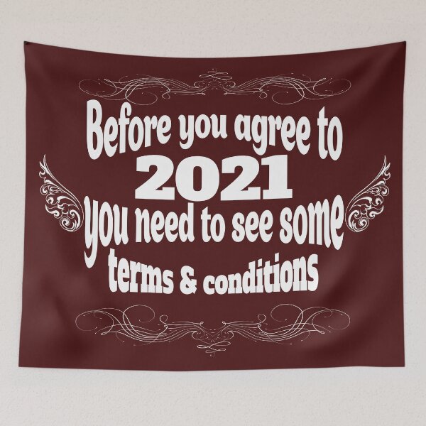 Item preview, Before you agree to 2021 you need to see some terms and conditions funny quote designed and sold by vector-pro.