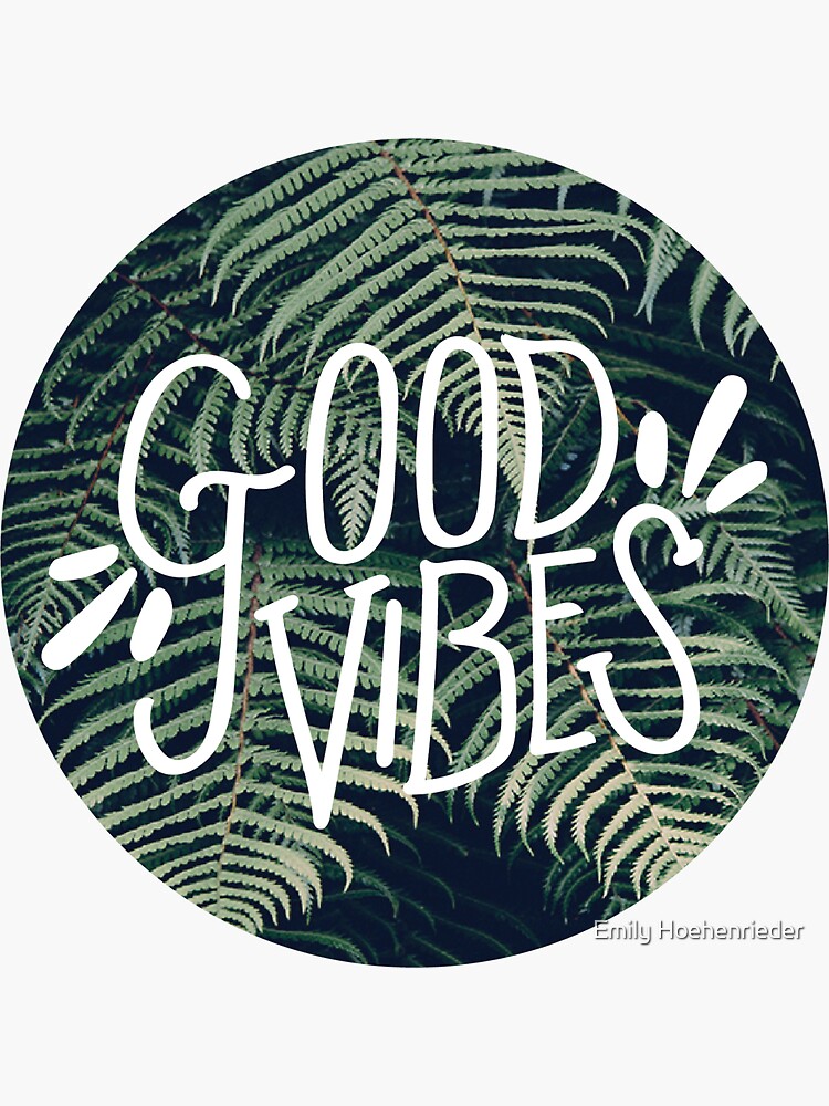Good Vibes by ehoehenr