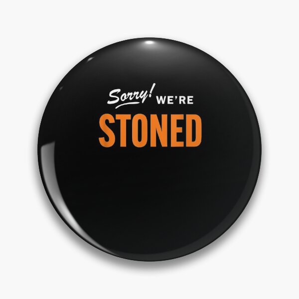 Item preview, Sorry We're Stoned  designed and sold by aguilaro.