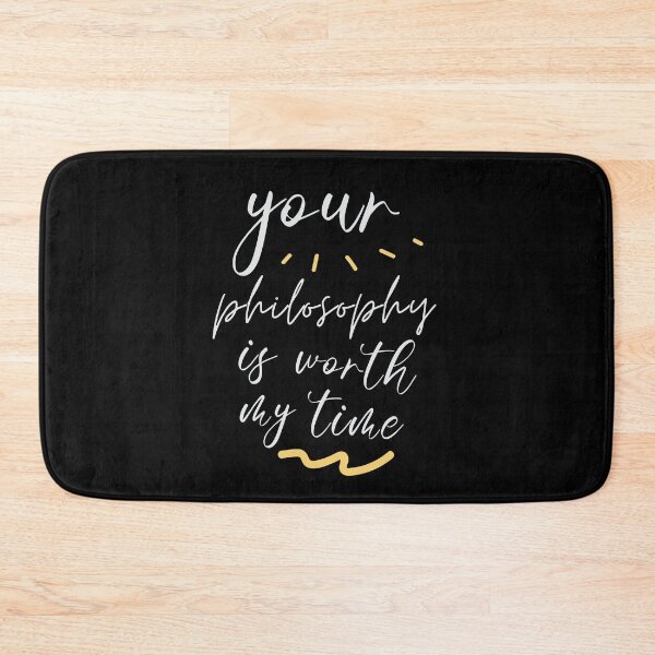 Item preview, Your Philosophy Is Worth My Time designed and sold by Legit Hooligan.