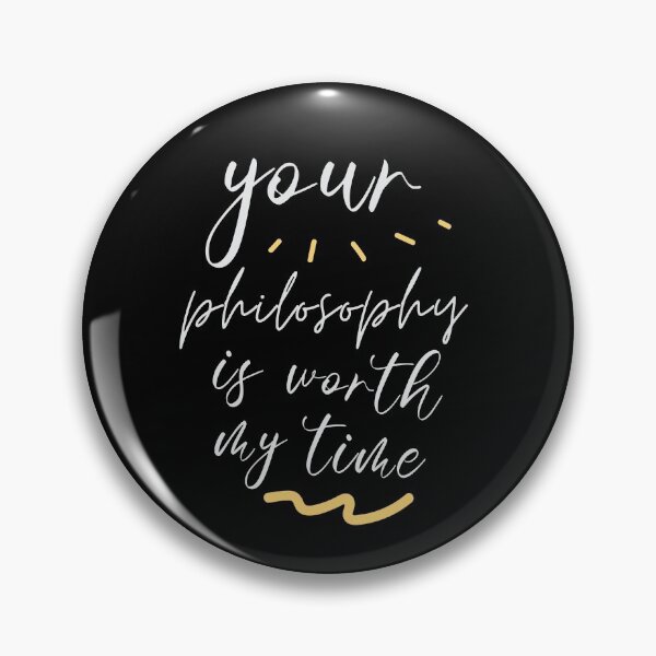 Item preview, Your Philosophy Is Worth My Time designed and sold by Legit Hooligan.