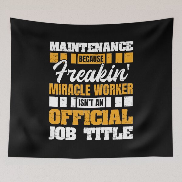 Item preview, Maintenance Because Miracle Worker Isn't Official Job Title Maintain Repair Plumbing Sarcastic Fix Electrical Tees designed and sold by shirti.