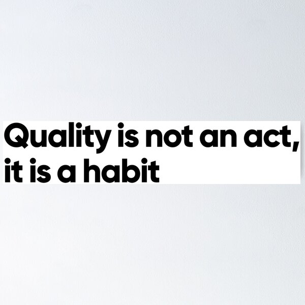 Item preview, Quality is not an act, it is a habit (white) designed and sold by Bojkiw.