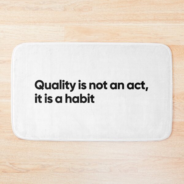 Item preview, Quality is not an act, it is a habit (white) designed and sold by Bojkiw.