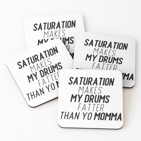 Item preview, Saturation Makes My Drums Fatter Than Yo Momma designed and sold by HY2ROGEN.