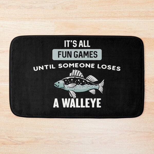Item preview,  It's All Fun Games Until Someone Loses A Walleye | Funny fishing Gift for Fisher man designed and sold by NSTeeDesign.